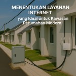 Layanan Internet Terbaik untuk Kawasan Perumahan: Panduan Developer