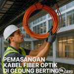 Langkah-Langkah Pemasangan Kabel Fiber Optik di Gedung Bertingkat