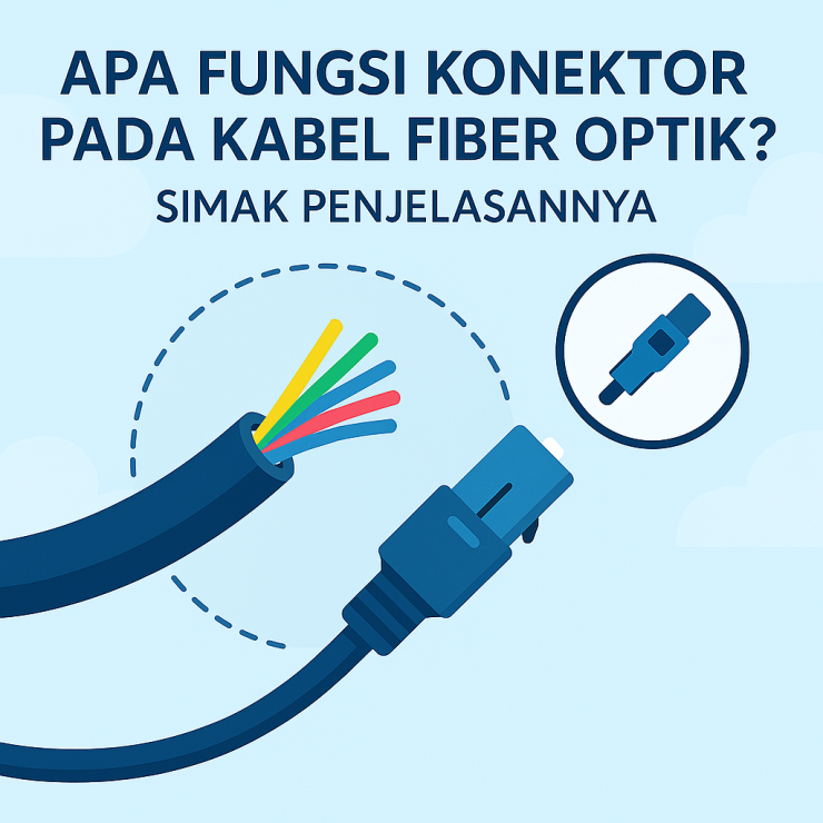 Apa Fungsi Konektor pada Kabel Fiber Optik? Simak Penjelasannya