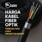 Harga Kabel Fiber Optik Terbaru dan Cara Menentukannya