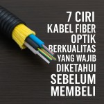 ciri-kabel-fiber-optik-berkualitas